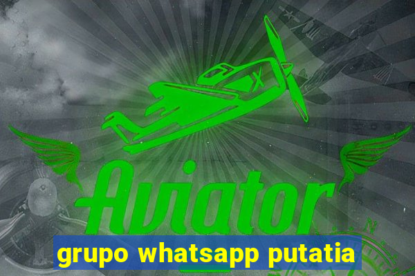 grupo whatsapp putatia